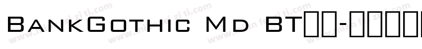 BankGothic Md BT字体字体转换